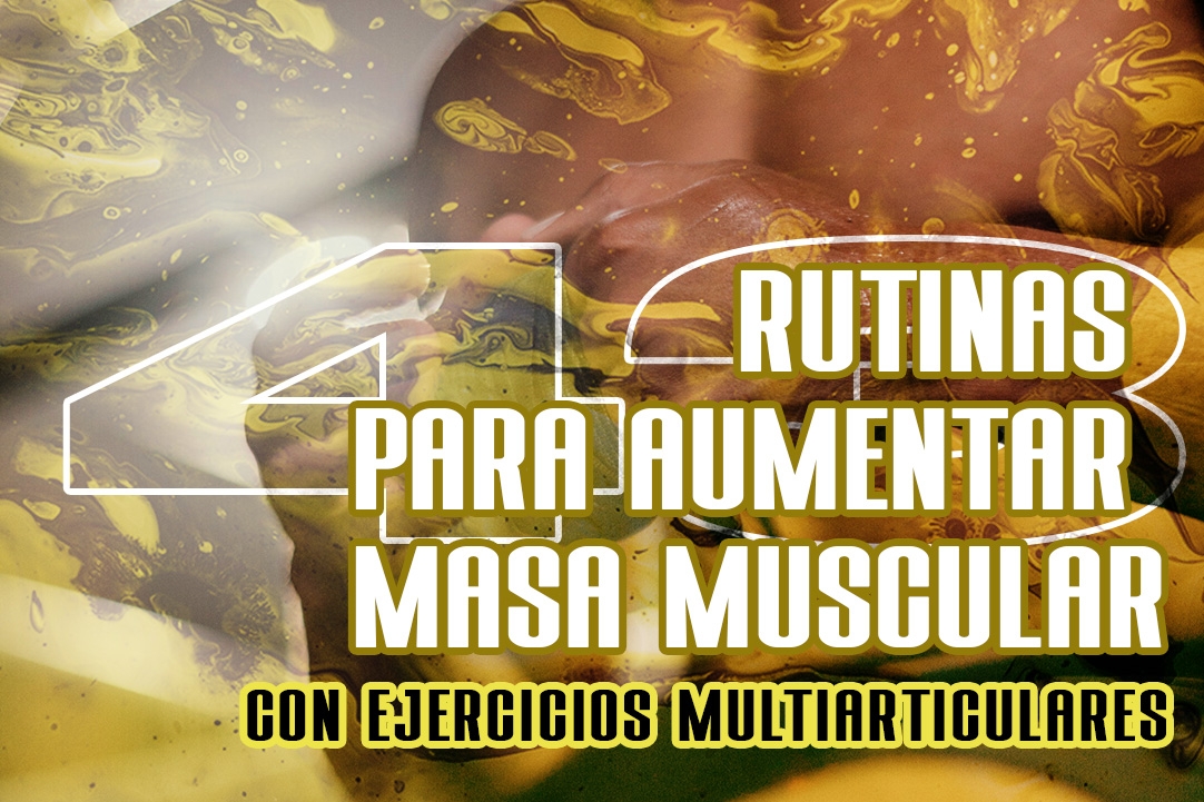 Rutinas para aumentar masa muscular con ejercicios multiarticulares